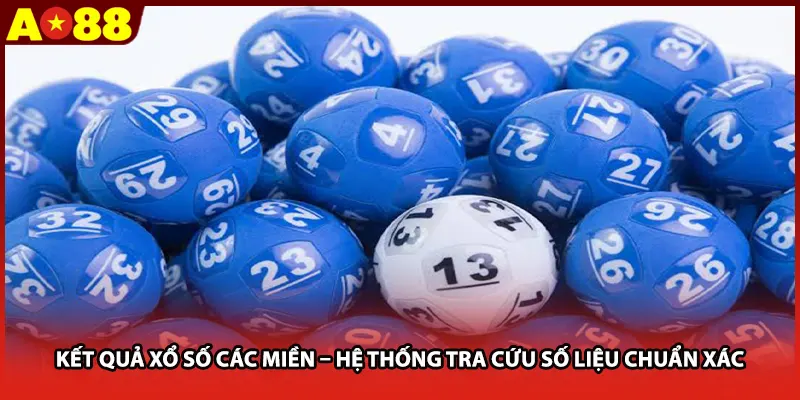 Kết Quả Xổ Số Các Miền – Hệ Thống Tra Cứu Số Liệu Chuẩn Xác